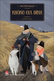 Hector Malot và hai tác phẩm “Trong gia đình”, “Không gia&nbsp;đình”